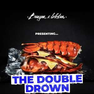 Burger & Lobster Double Drown