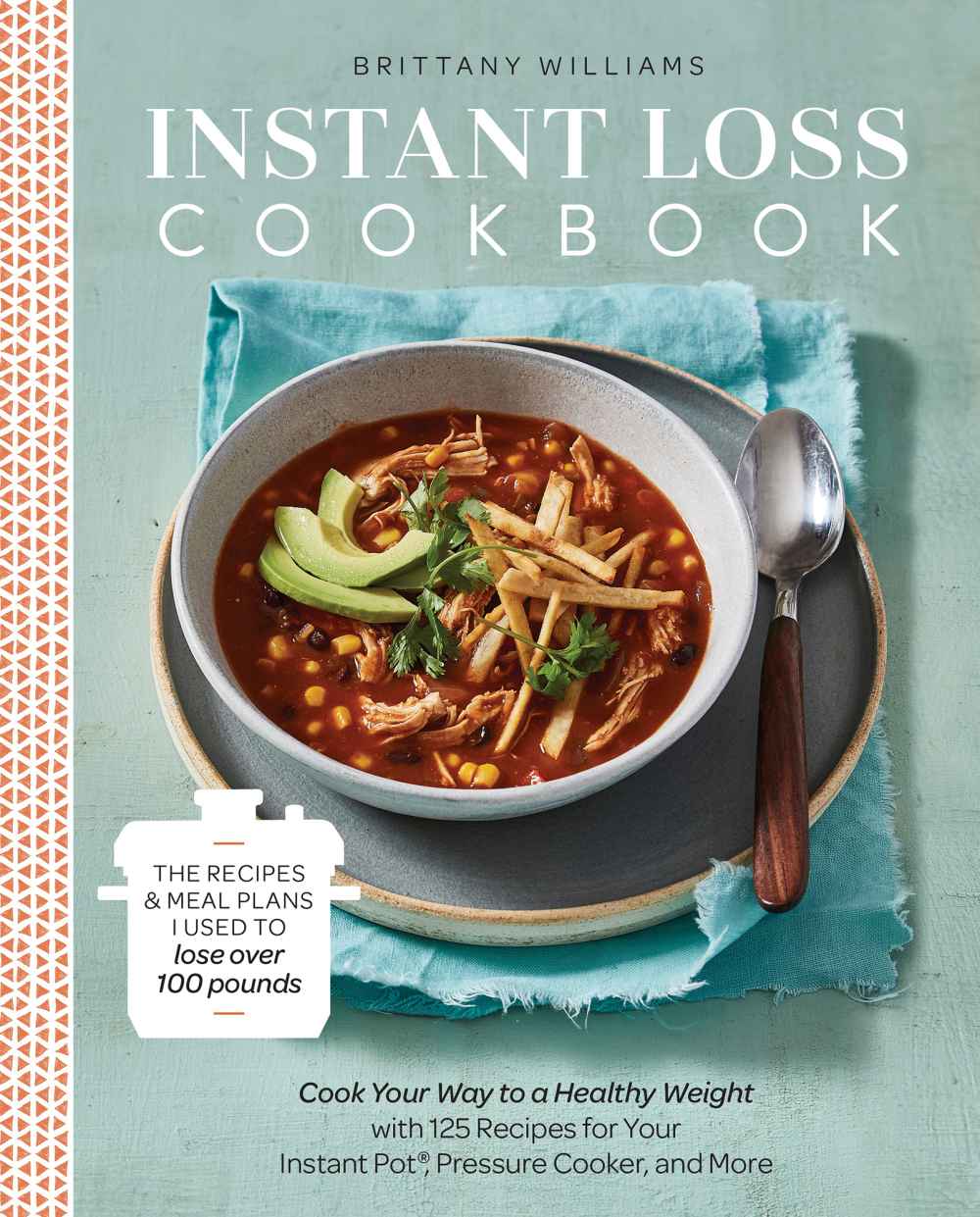How Blogger Brittany Williams Lost 125 Pounds in a Year With an Instant Pot
