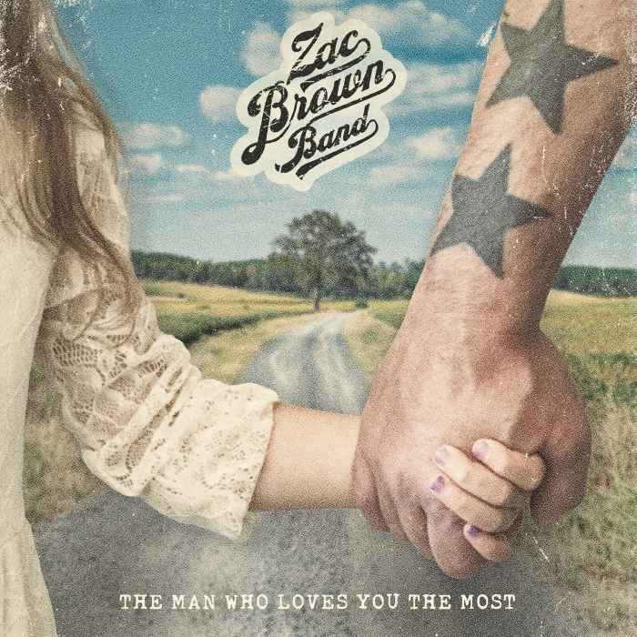 Zac Brown Band “The Man Who Loves You The Most”