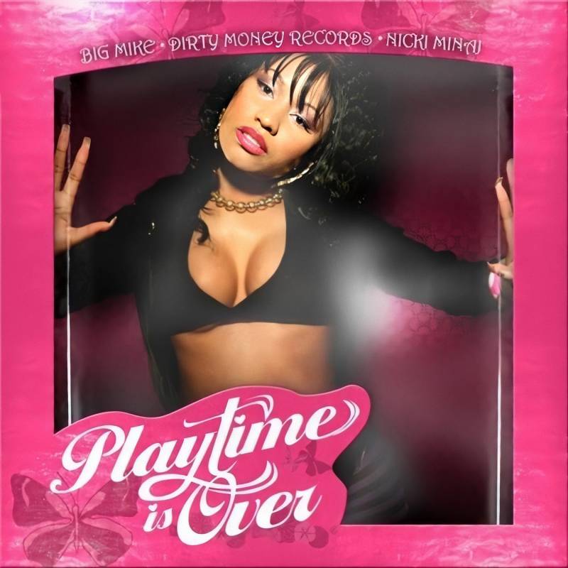 2007 Playtime Is Over Nicki Minaj mixtape