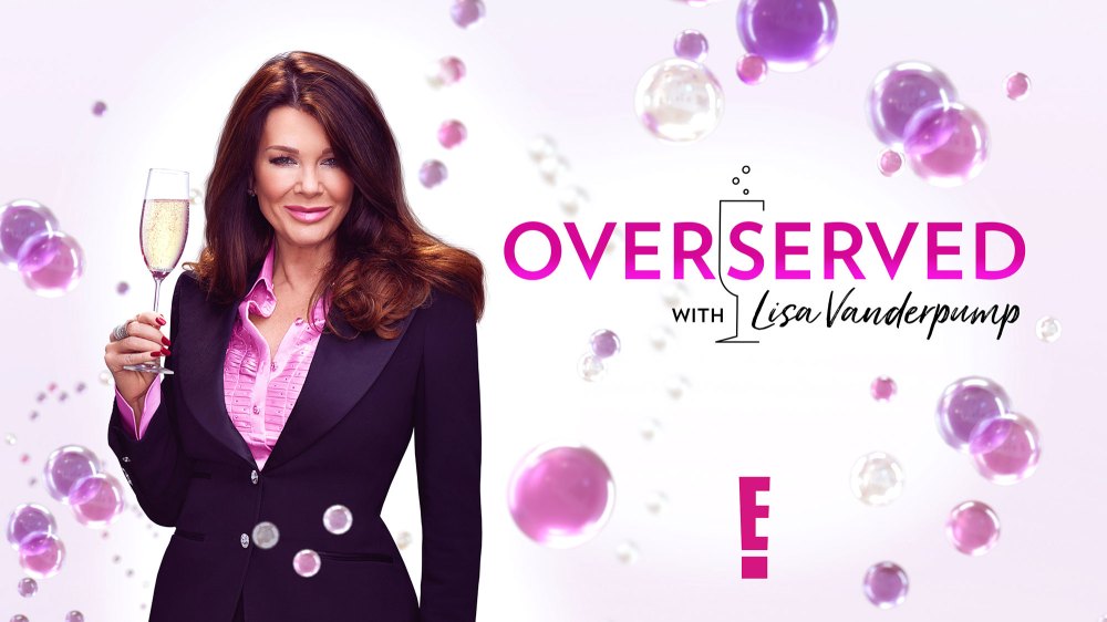 Why Lisa Vanderpump Wanted Do New Show Overserved
