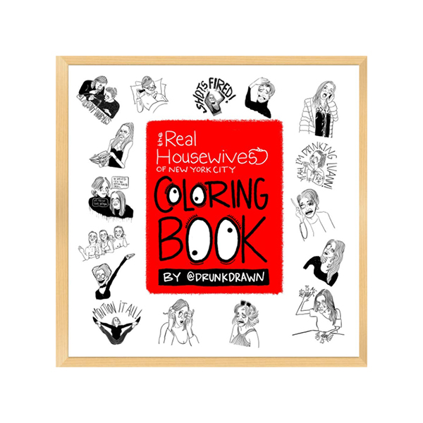 Coloring Book By Drunk Drawn- The Real Housewives of New York City