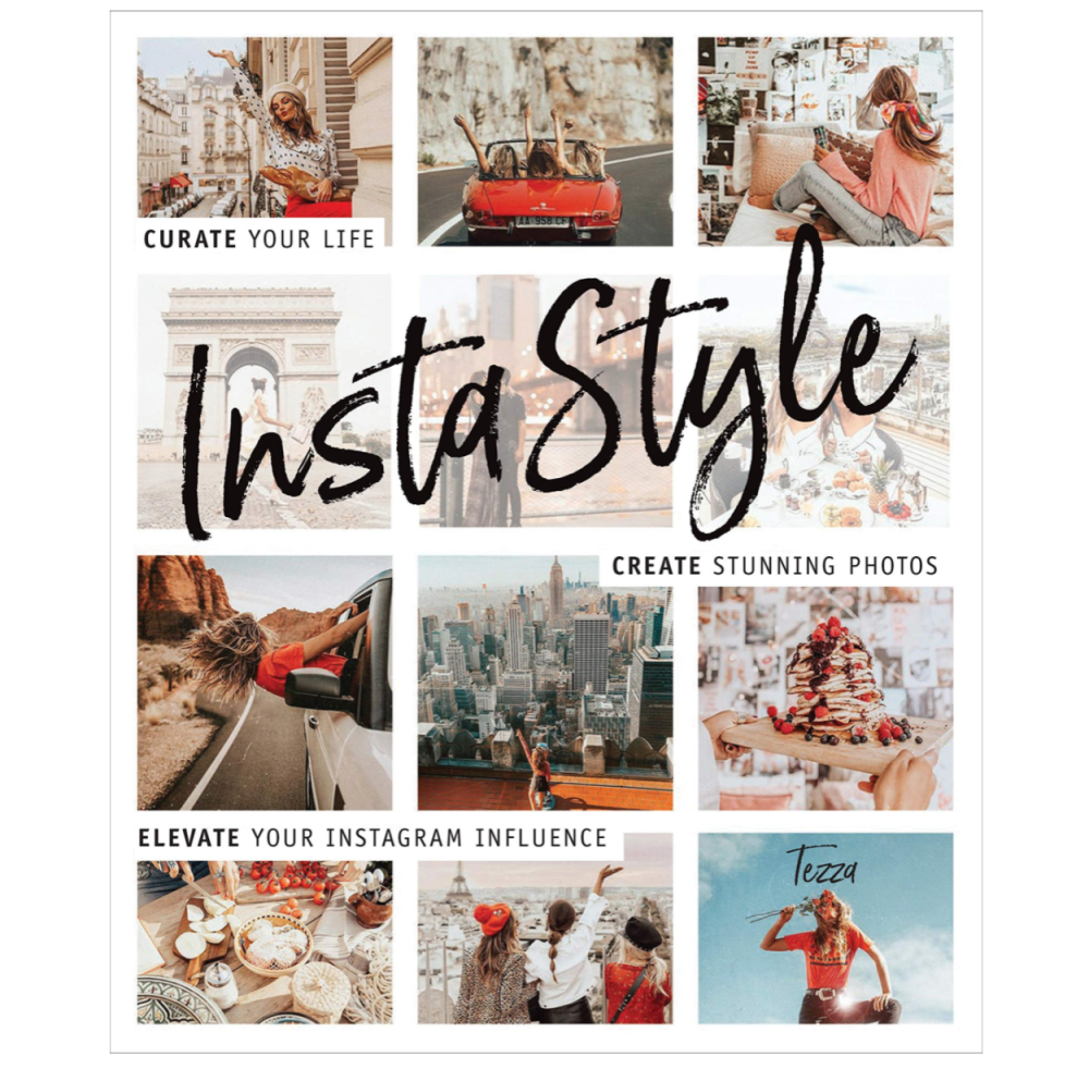 InstaStyle: Curate Your Life, Create Stunning Photos, and Elevate Your Instagram Influence