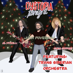 Trans-Siberian Orchestra’s Al Pitrelli and Chris Caffery Appear on 100th Episode of John Poveromo’s ‘Dystopia Tonight' Podcast