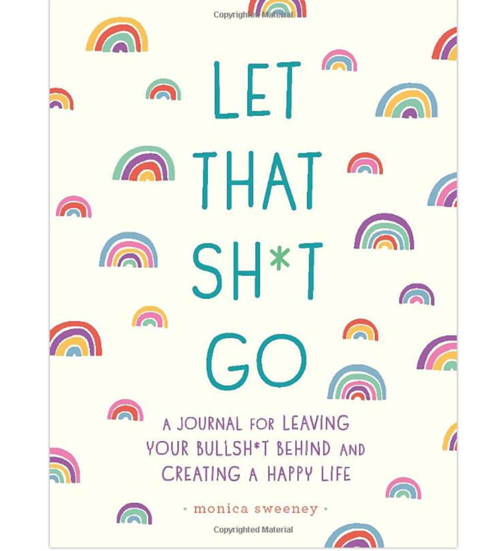 Let That Sh*t Go Journal