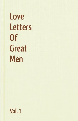 Love Letters Of Great Men - Vol. 1