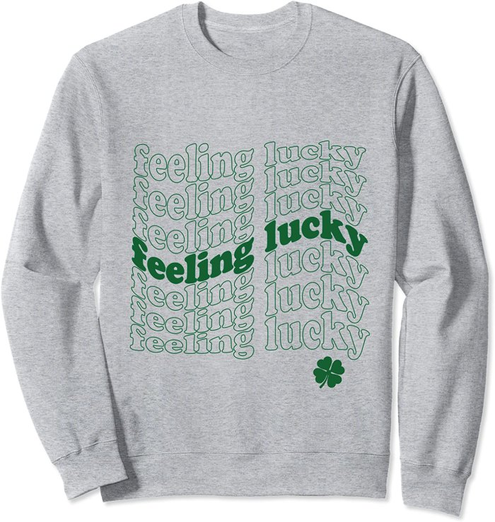 Feeling Lucky sweatshirt