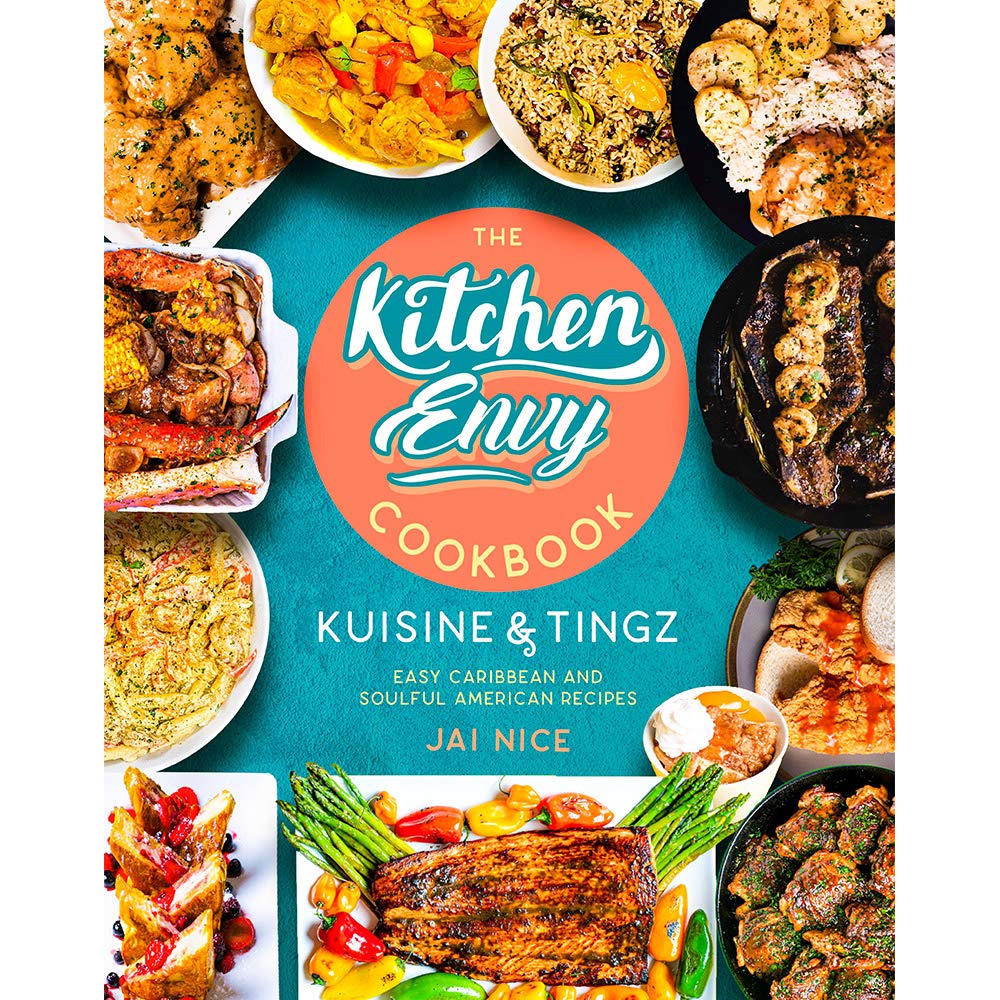 The Kitchen Envy Cookbook: Kusine & Tingz Easy Caribbean and Soulful American Recipes