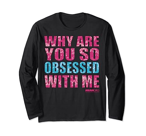 Mean Girls Floral Why Are You So Obsessed With Me Long Sleeve T-Shirt